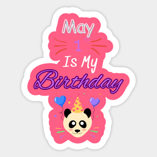 May 1 st is my birthday Sticker